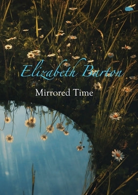 Mirrored Time by Barton, Elizabeth