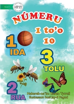 Numbers For Me (Tetun edition) - Númeru 1 to'o 10 by Tyrell, Karen