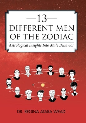 13 Different Men of the Zodiac: Astrological Insights into Male Behavior by Wead, Regina Atara