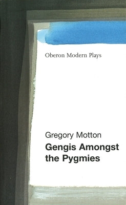 Gengis Among the Pygmies by Motton, Gregory