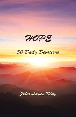 Hope: 30 Daily Devotions by Klug, Julie Leines