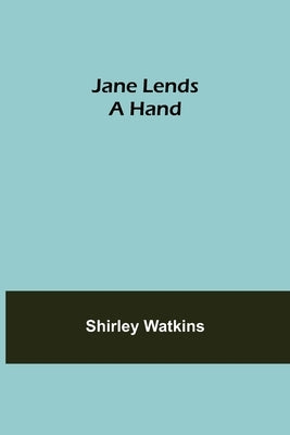 Jane Lends A Hand by Watkins, Shirley