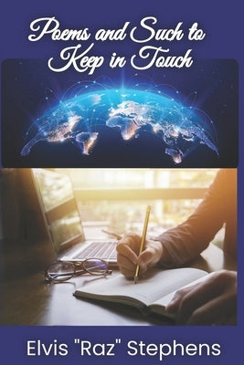 Poems and Such to Keep in Touch by Stephens, Elvis Raz