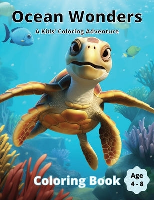 Ocean Wonders: A Kid's Coloring Adventure Book (Kid Friendly Art Suitable For 4 to 8 Years) by Pages, Mavin