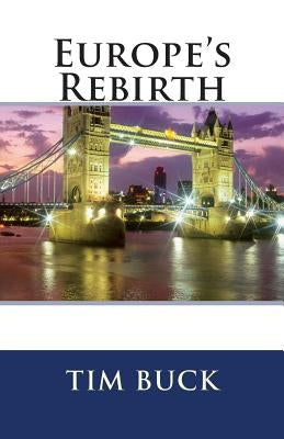 Europe's Rebirth by Buck, Tim