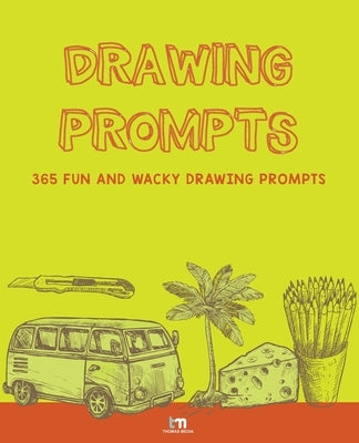 Drawing Prompts: 365 Fun and Wacky Drawing Prompts by Media, Thomas