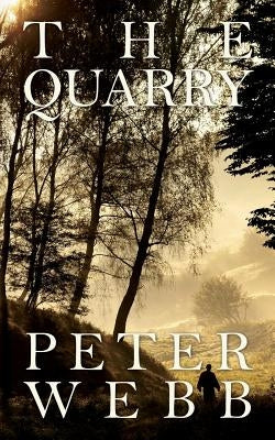 The Quarry by Webb, Peter