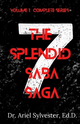 The Splendid Saba Saga: Volume 1 Complete Series by Sylvester, Ariel
