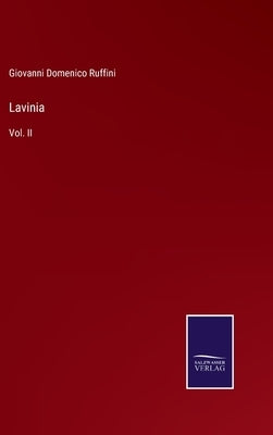Lavinia: Vol. II by Ruffini, Giovanni Domenico