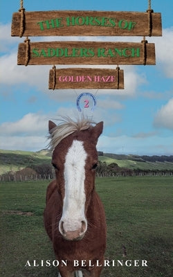 The Horses of Saddlers Ranch: Golden Haze by Bellringer, Alison