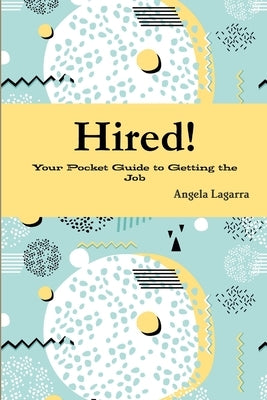 Hired! by Lagarra, Angela