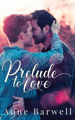 Prelude to Love by Barwell, Anne
