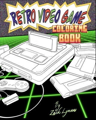 Retro Video Game Coloring Book: Cool Gift For Gamers by Crum, John Wesley