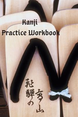 Kanji Practice Workbook by Schaul, J.