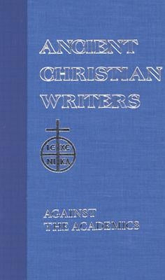 12. St. Augustine: Against the Academics by O'Meara, John J.