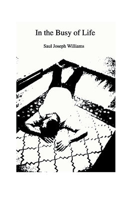 In the Busy of Life by Williams, Saul Joseph