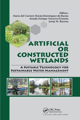 Artificial or Constructed Wetlands: A Suitable Technology for Sustainable Water Management by Durán-Domínguez-De-Bazúa, María del
