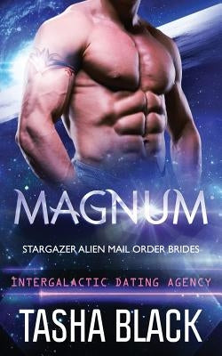 Magnum: Stargazer Alien Mail Order Brides #3 by Black, Tasha