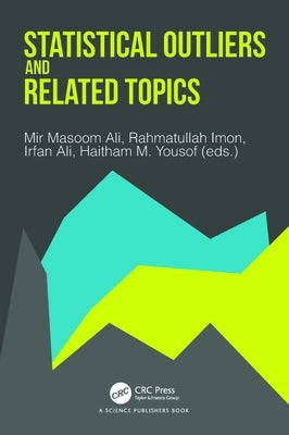 Statistical Outliers and Related Topics by Masoom Ali, Mir