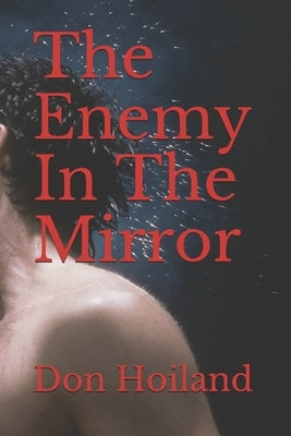 The Enemy In The Mirror by Hoiland, Don