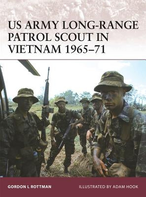 US Army Long-Range Patrol Scout in Vietnam 1965-71 by Rottman, Gordon L.