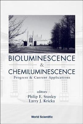 Bioluminescence and Chemiluminescence: Progress and Current Applications by Kricka, Larry J.