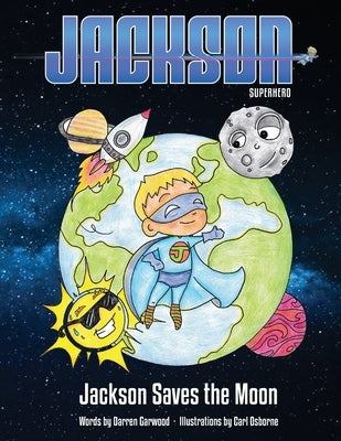 Jackson Saves The Moon by Garwood, Darren