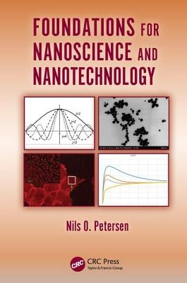 Foundations for Nanoscience and Nanotechnology by Petersen, Nils O.