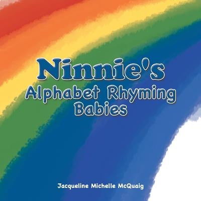 Ninnie's Alphabet Rhyming Babies by McQuaig, Jacqueline Michelle