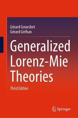 Generalized Lorenz-Mie Theories by Gouesbet, Gérard