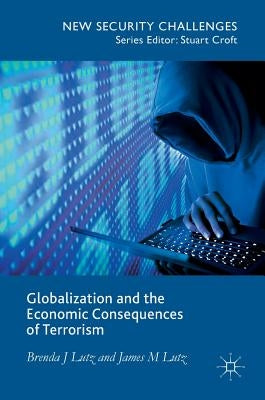 Globalization and the Economic Consequences of Terrorism by Lutz, Brenda J.