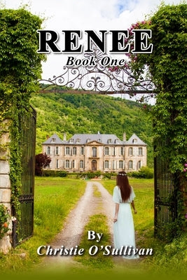 Renee: Book One by O'Sullivan, Christie