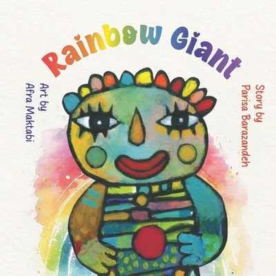 Rainbow Giant by Maktabi, Afra