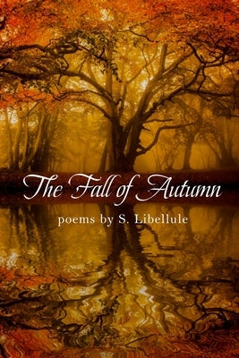 The Fall of Autumn by Libellule, S.
