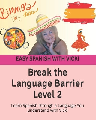 Break the Language Barrier Level 2 by Riley, Vicki Marie