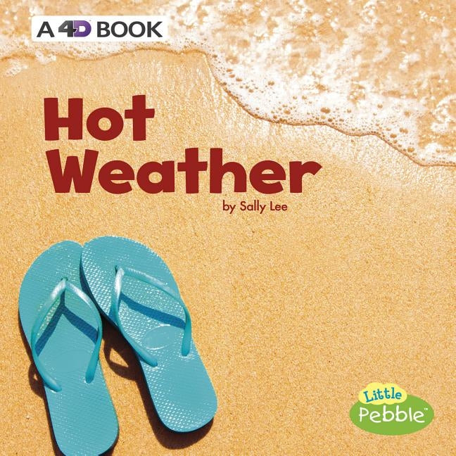 Hot Weather: A 4D Book by Lee, Sally