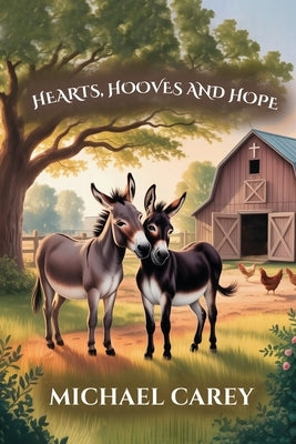 Hearts, Hooves, and Hopes by Carey, Michael