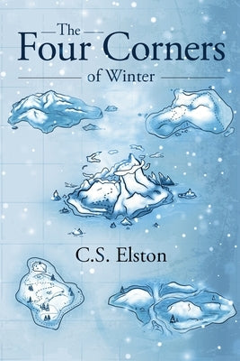 The Four Corners of Winter by Elston, Andrea