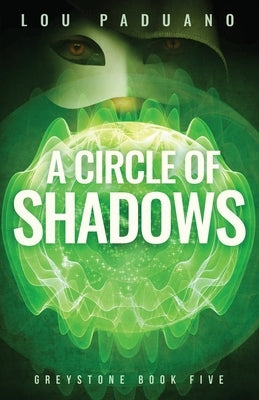 A Circle of Shadows: A Greystone Novel by Paduano, Lou