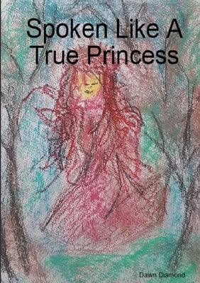 Spoken Like a True Princess by Diamond, Dawn