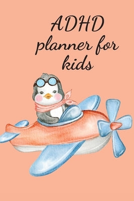 ADHD planner for kids by Publishing, Cristie