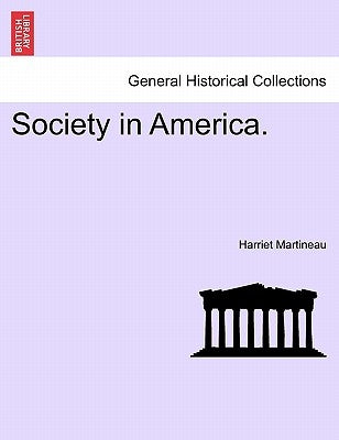 Society in America. Vol. I. by Martineau, Harriet