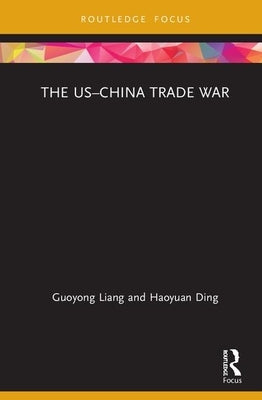 The China-Us Trade War by Liang, Guoyong