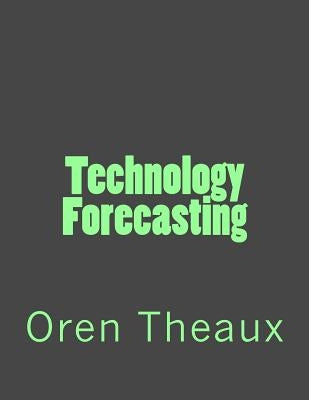 Technology Forecasting by Theaux, Oren