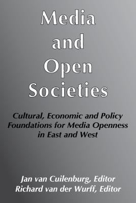 Media and Open Societies by Van Cuilenburg, Jan