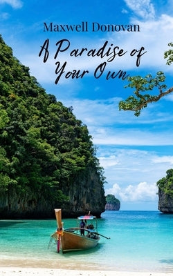 A Paradise of Your Own by Donovan, Maxwell