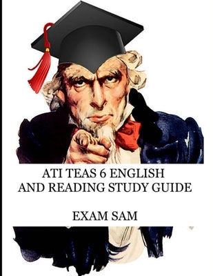 ATI TEAS 6 English and Reading Study Guide: 530 Practice Questions for TEAS Test Preparation by Exam Sam