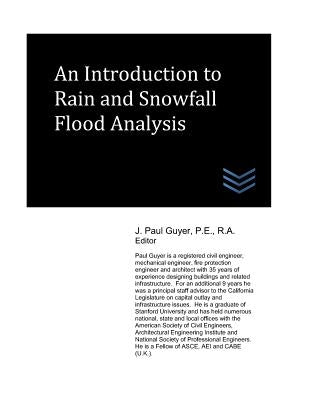 An Introduction to Rain and Snowfall Flood Analysis by Guyer, J. Paul