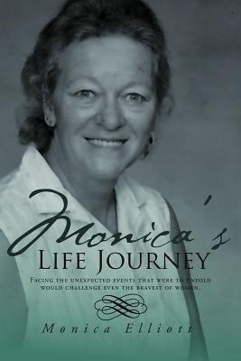 Monica's Life Journey by Elliott, Monica