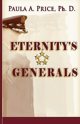 Eternity's Generals: The Wisdom of Apostleship by Price, Paula A.